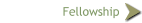 Fellowship